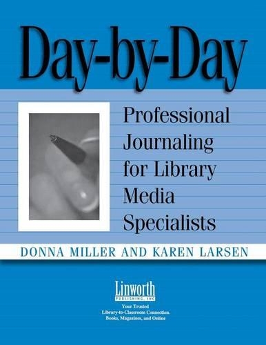 Бумажная книга «Day-by-Day: Professional Journaling for Library Media Specialists», авторов Донна Миллер, Карен Ларсен - фото №1