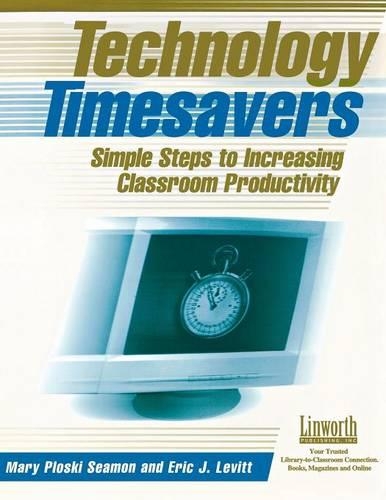 Бумажная книга «Technology Timesavers: Simple Steps to Increasing Classroom Productivity», авторов Эрик Дж. Левитт, Мэри Симон - фото №1