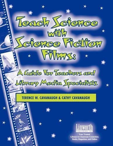 Паперова книга «Teach Science with Science Fiction Films: A Guide for Teachers and Library Media Specialists», авторів Кеті Кавано, Теренс Кавано - фото №1