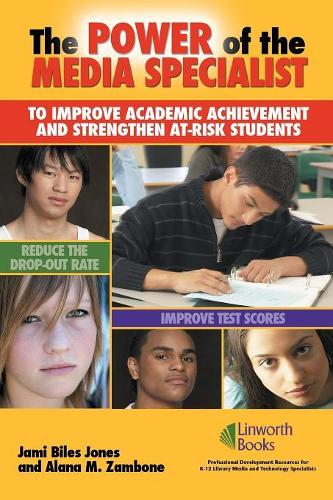 Бумажная книга «The Power of the Media Specialist to Improve Academic Achievement and Strengthen At-Risk Students», авторов Алана Замбоне, Джейми Байлз Джонс - фото №1