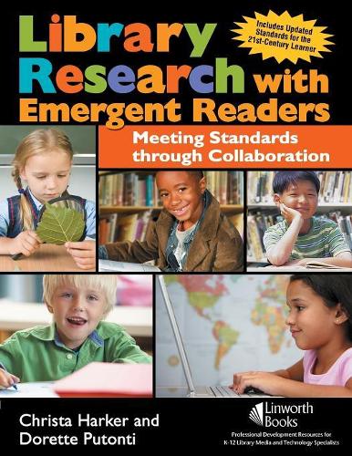 Паперова книга «Library Research with Emergent Readers: Meeting Standards through Collaboration», авторів Кріста Харкер, Доретта Путоні - фото №1
