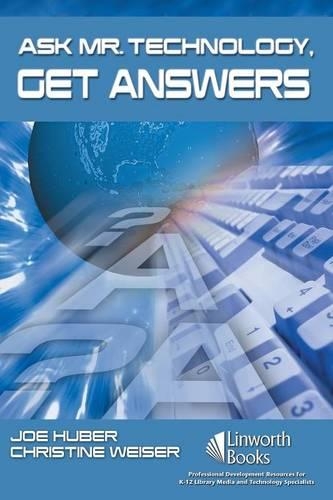 Бумажная книга «Ask Mr. Technology, Get Answers», авторов Кристин Вайзер, Джо Хубер - фото №1