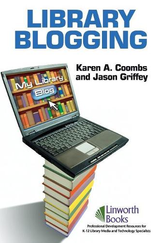 Паперова книга «Library Blogging», авторів Джейсон Гріффі, Карен А. Кумбс - фото №1