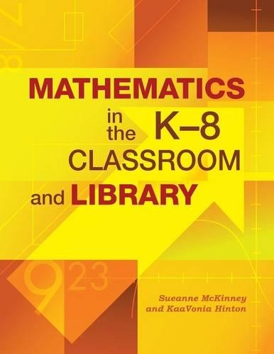 Бумажная книга «Mathematics in the K-8 Classroom and Library», авторов КааВония Хинтон, Сьюэнн Маккинни - фото №1
