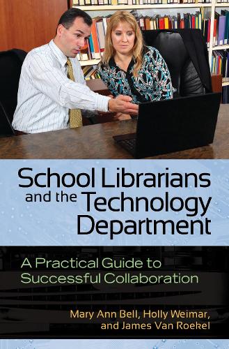 Бумажная книга «School Librarians and the Technology Department: A Practical Guide to Successful Collaboration», авторов Холли Веймар, Джеймс Ван Рёкель, Мэри Энн Белл - фото №1