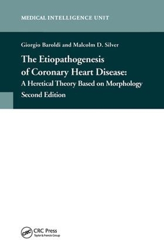 Паперова книга «The Etiopathogenesis of Coronary Heart Disease: A Heretical Theory Based on Morphology, Second Edition», авторів Джорджо Барольді, Малкольм Д. Сілвер - фото №1