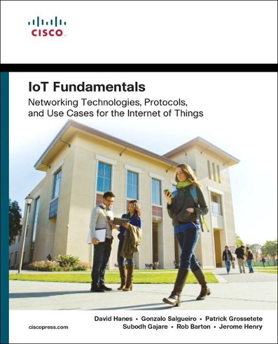 [object Object] «IoT Fundamentals:  Networking Technologies, Protocols, and Use Cases for the Internet of Things», авторов Дэвид Ханес, Гонсало Сальгейро, Джером Генри, Патрик Гроссете, Роберт Бартон - фото №1
