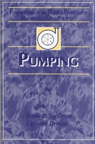 Бумажная книга «Pumping: Fundamentals for the Water and Wastewater Maintenance Operator», авторов Фрэнк Р. Спеллман, Джоанна Дринан - фото №1