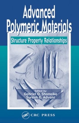 Бумажная книга «Advanced Polymeric Materials: Structure Property Relationships», авторов Габриэль О. Шонайке, Суреш Дж. Адвани - фото №1