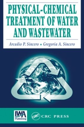 Паперова книга «Physical-Chemical Treatment of Water and Wastewater», авторів Аркадіо П. Сінсеро, Грегорія А. Сінсеро - фото №1