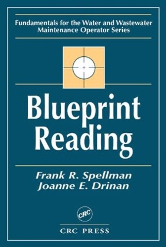 Бумажная книга «Blueprint Reading: Fundamentals for the Water and Wastewater Maintenance Operator», автор Фрэнк Р. Спеллман - фото №1