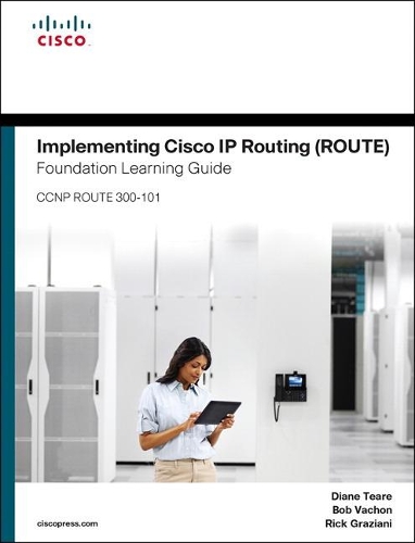 [object Object] «Implementing Cisco IP Routing (ROUTE) Foundation Learning Guide:  (CCNP ROUTE 300-101)», авторів Боб Вашон, Діана Тір, Рік Граціані - фото №1