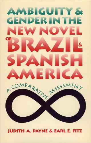 Бумажная книга «Ambiguity and Gender in the New Novel of Brazil and Spanish America: A Comparative Assessment», авторов Эрл Э. Фитц, Джудит А. Пейн - фото №1
