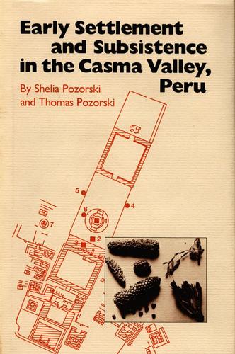 Бумажная книга «Early Settlement and Subsistence in the Casma Valley, Peru», авторов Шелия Позорски, Томас Позорски - фото №1