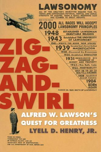 Бумажная книга «Zig-Zag-and-Swirl: Alfred W. Lawson's Quest for Greatness», автор Лайелл Д. Генри - фото №1