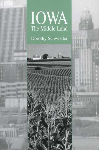 Паперова книга «Iowa: The Middle Land», автор Дороті Швідер - фото №1