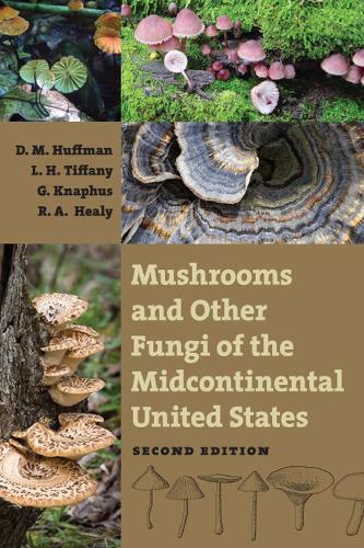 Бумажная книга «Mushrooms and Other Fungi of the Midcontinental United States», авторов Д.М. Хаффман, Г. Кнафус, Лоис Х. Тиффани, Р. А. Хили - фото №1