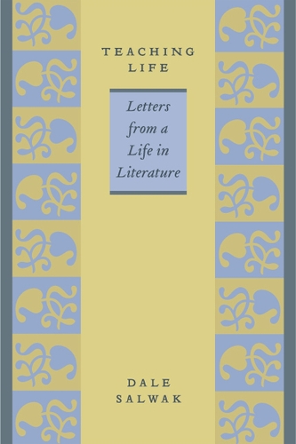 Бумажная книга «Teaching Life: Letters from a Life in Literature», автор Дейл Салвак - фото №1