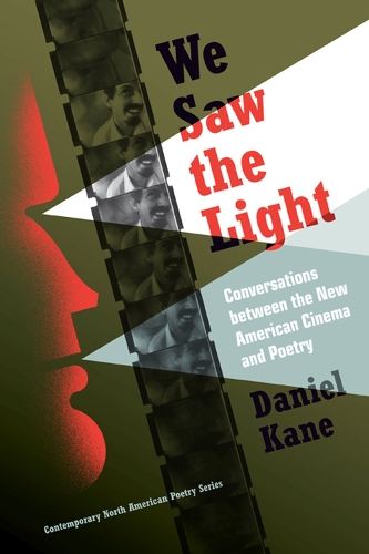 Бумажная книга «We Saw the Light: Conversations Between the New American Cinema and Poetry», автор Дэниел Кейн - фото №1