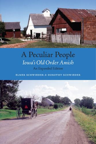 Бумажная книга «A Peculiar People: Iowa's Old Order Amish», авторов Дороти Швидер, Элмер Швидер - фото №1