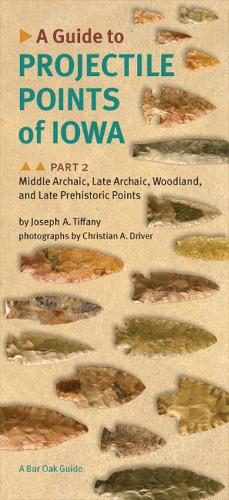 Бумажная книга «A Guide to Projectile Points of Iowa Pt. 2; Middle Archaic, Late Archaic, Woodland, and Late Prehistoric Points», автор Джозеф А. Тиффани - фото №1