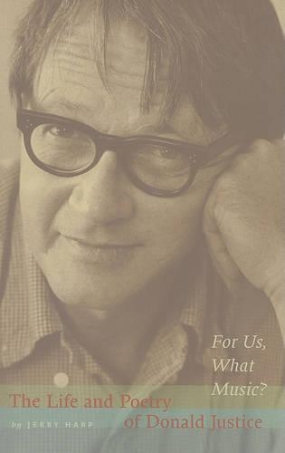 Бумажная книга «For Us, What Music?: The Life and Poetry of Donald Justice», автор Джерри Харп - фото №1