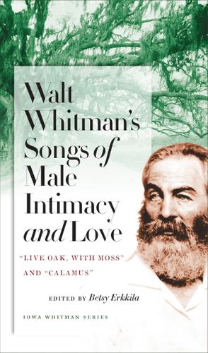 Паперова книга «Walt Whitman's Songs of Male Intimacy and Love: Live Oak, with Moss and ""Calamus», автор Волт Вітмен - фото №1