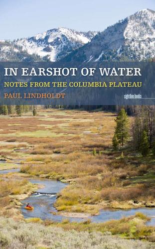 Бумажная книга «In Earshot Of Water: Notes from the Columbia Plateau», автор Пол Линдхольдт - фото №1