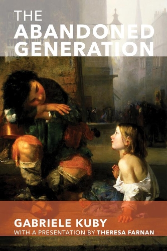 Паперова книга «The Abandoned Generation», авторів Габріела Кубі, Джеймс Патрік Кірхнер - фото №1