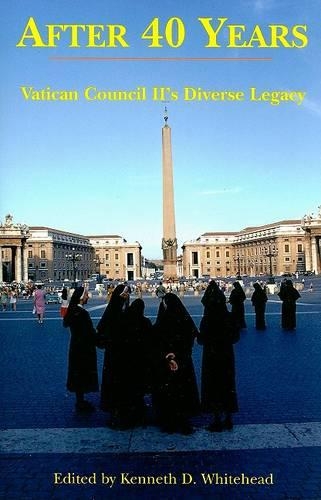 Паперова книга «After Forty Years – Vatican Council II`s Diverse Legacy», авторів Кеннет Д. Вайтхед, Вільям Е. Мей - фото №1