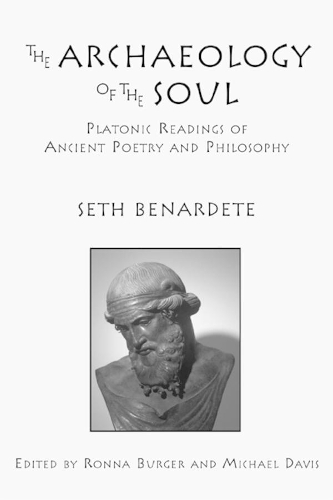 Бумажная книга «The Archaeology of the Soul – Platonic Readings in Ancient Poetry and Philosophy», авторов Ронна Бургер, Сет Бенардете - фото №1