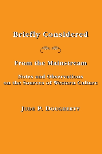 Бумажная книга «Briefly Considered – From the Manstream: Notes and Observations on the Sources of Western Culture», автор Джуд П. Догерти - фото №1