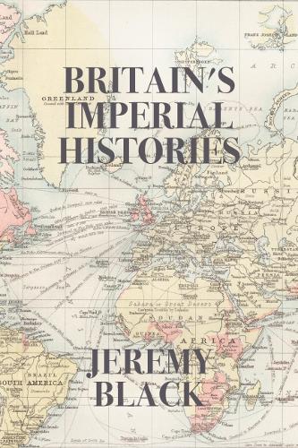 Бумажная книга «Britain's Imperial Histories», автор Джереми Блэк - фото №1