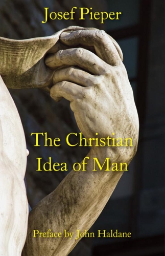 Бумажная книга «The Christian Idea of Man», авторов Дэн Фаррелли, Джон Халдейн, Йозеф Пипер - фото №1
