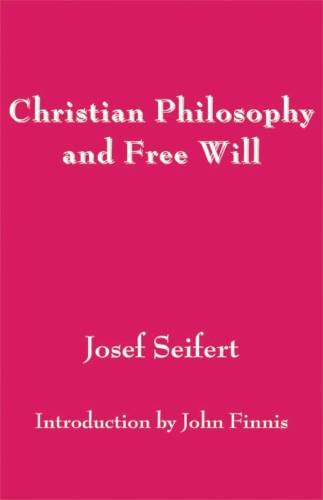 Паперова книга «Christian Philosophy and Free Will», автор Йозеф Зайферт - фото №1