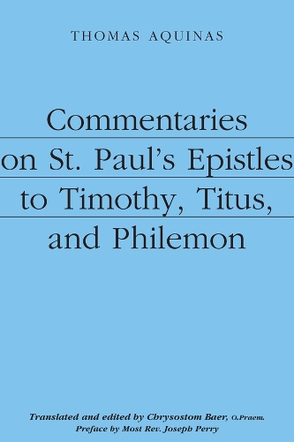 Паперова книга «Commentaries on St. Paul`s Epistles to Timothy, Titus, and Philemon», авторів Хризостом Баер, Фома Аквінський - фото №1