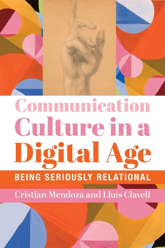Бумажная книга «Communication Culture in a Digital Age – Being Seriously Relational», авторов Кристиан Мендоза, Ллуис Клавелл - фото №1