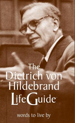 Бумажная книга «The Dietrich von Hildebrand LifeGuide», авторов Дитрих фон Хильдебранд, Жюль Ван Шайжик - фото №1