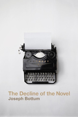Паперова книга «The Decline of the Novel», автор Джозеф Боттум - фото №1
