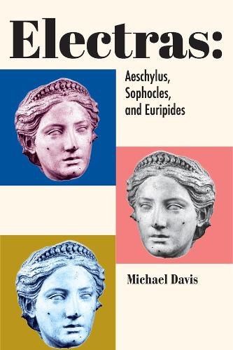 Паперова книга «Electras: Aeschylus, Sophocles, and Euripides», автор Майкл Девіс - фото №1
