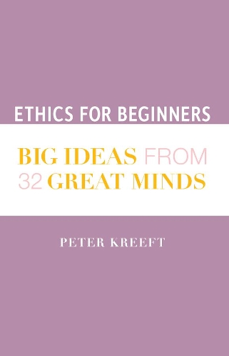 Бумажная книга «Ethics for Beginners – Big Ideas from 32 Great Minds», автор Питер Крефт - фото №1
