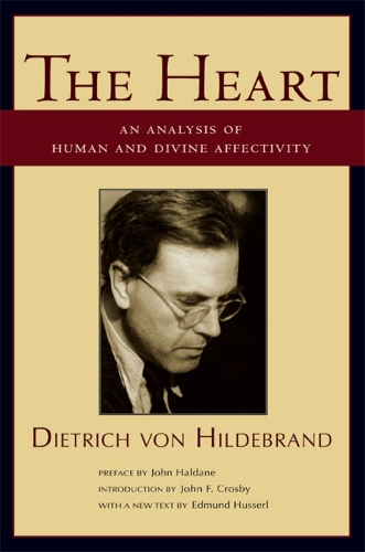 Бумажная книга «The Heart – An Analysis of Human and Divine Affectation», авторов Дитрих фон Хильдебранд, Джон Ф. Кросби, Джон Халдейн - фото №1