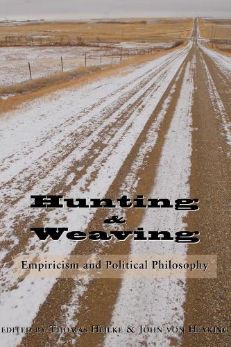 Бумажная книга «Hunting and Weaving – Empiricism and Political Philosophy», авторов Джон фон Хейкинг, Томас Хейльке - фото №1