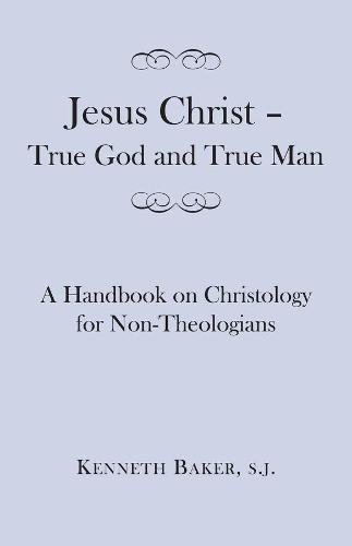 Бумажная книга «Jesus Christ – True God and True Man – A Handbook on Christology for Non–Theologians», автор Кеннет Бейкер - фото №1