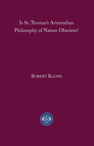 Бумажная книга «Is St. Thomas′s Aristotelian Philosophy of Nature Obsolete?», автор К. Роберт Кунс - фото №1