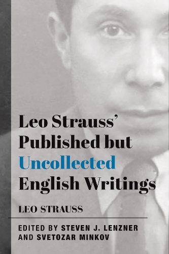 Паперова книга «Leo Strauss` Published but Uncollected English Writings», авторів Лео Штраус, Стівен Дж. Ленцнер, Светозар Мінков - фото №1