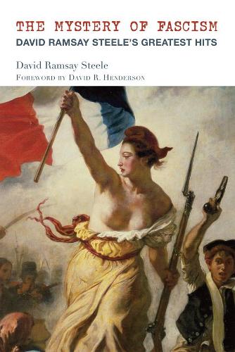 Бумажная книга «The Mystery of Fascism – David Ramsay Steele`s Greatest Hits», автор Дэвид Рамзи Стил - фото №1