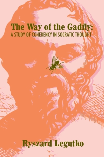 Бумажная книга «The Way of the Gadfly: A Study of Coherency in Socratic Thought», автор Рышард Легутко - фото №1
