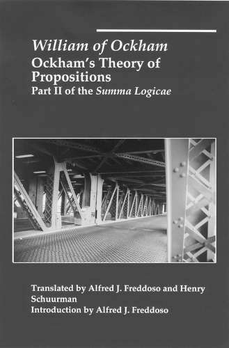 Бумажная книга «Ockham`s Theory of Propositions – Part II of the Summa Logicae», авторов Альфред Дж. Фреддосо, Генри Шурман, Уильям Окхэм - фото №1