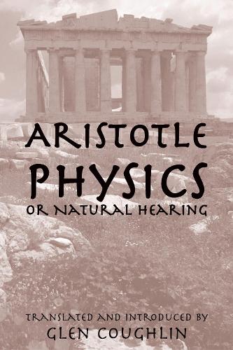 Паперова книга «Physics Or Natural Hearing», авторів Аристотель, Глен Кофлін - фото №1